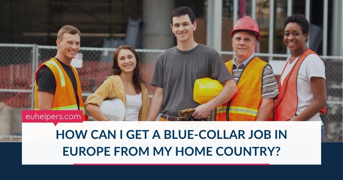 how-can-i-get-a-blue-collar-job-in-europe-from-my-home-country.jpg