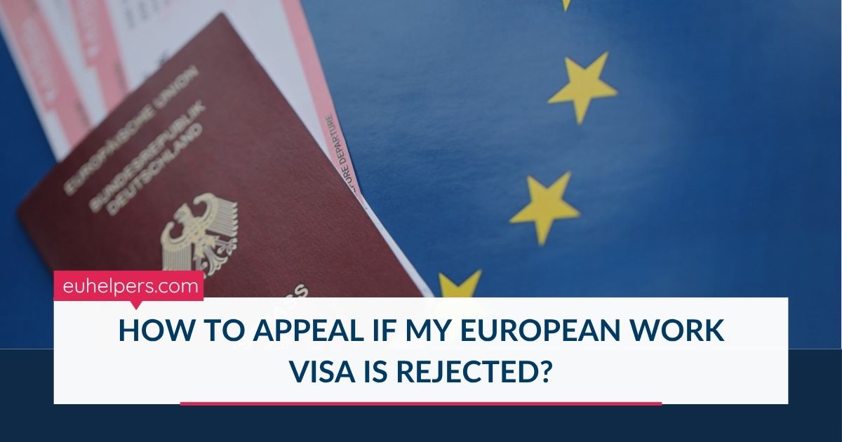how-to-appeal-if-my-european-work-visa-is-rejected.jpg