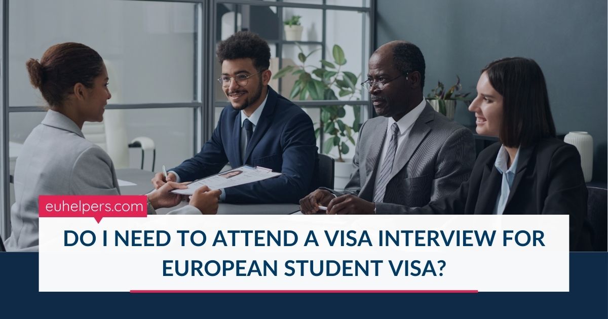 do-i-need-to-attend-a-visa-interview-for-european-student-visa.jpg
