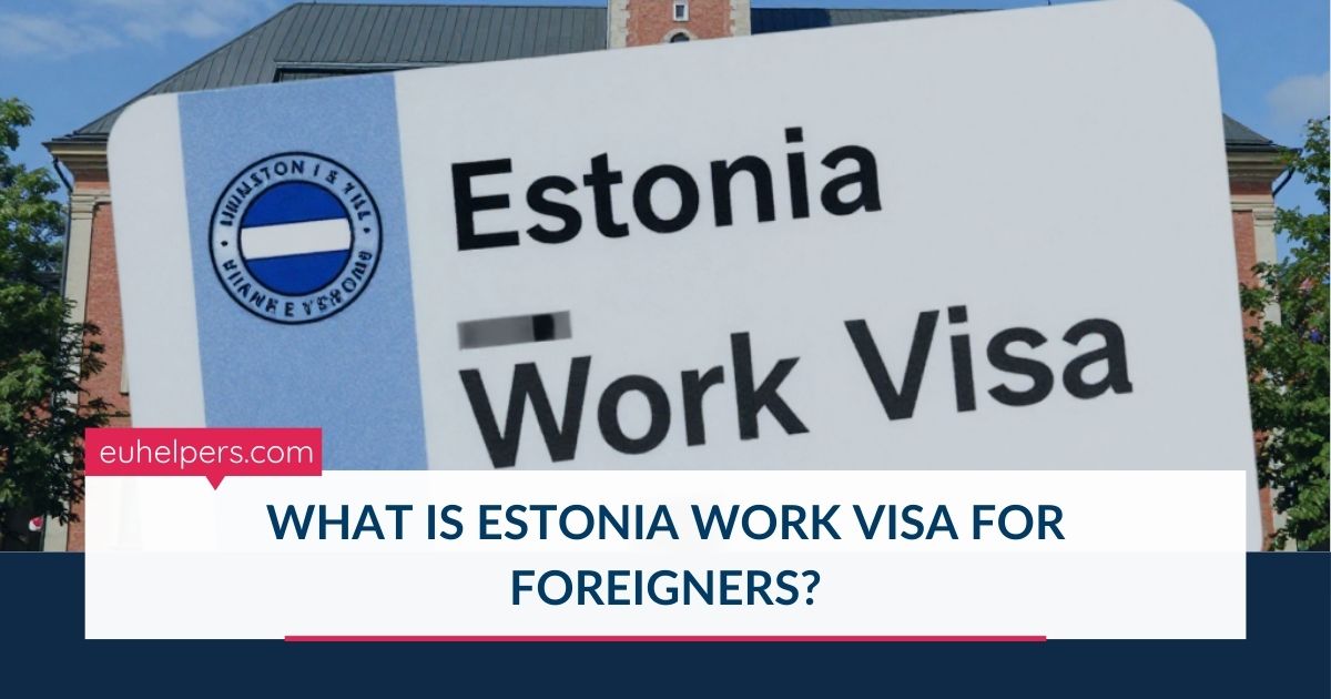 what-is-estonia-work-visa-for-foreigners.jpg