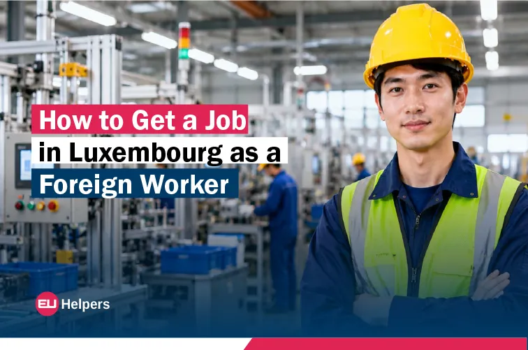 how-to-get-a-job-in-luxembourg-as-a-foreign-worker.webp