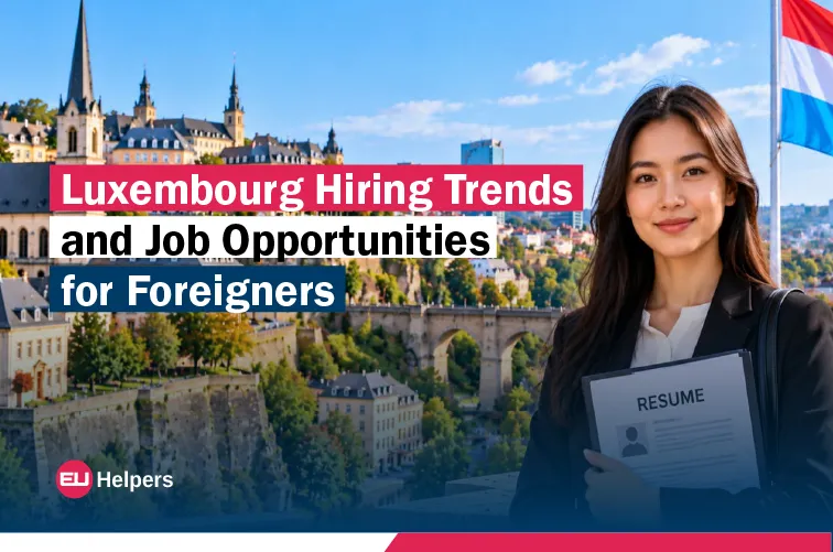 luxembourg-hiring-trends-and-job-opportunities-for-foreigners.webp