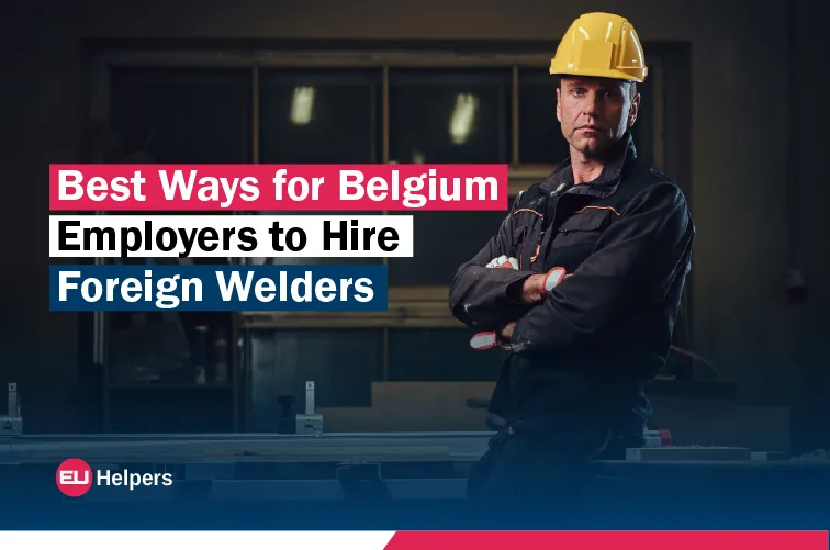 best-ways-for-belgium-employers-to-hire-foreign-welders.webp