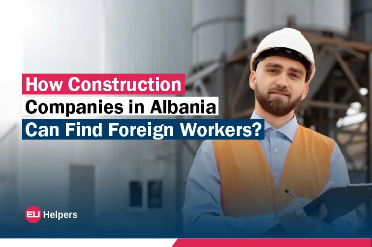 how-construction-companies-in-albania-can-find-foreign-workers.webp