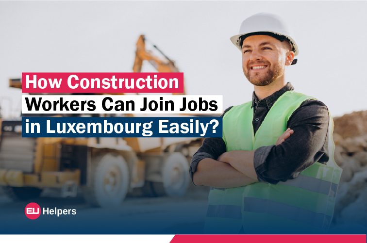 how-construction-workers-can-join-jobs-in-luxembourg-easily.jpg