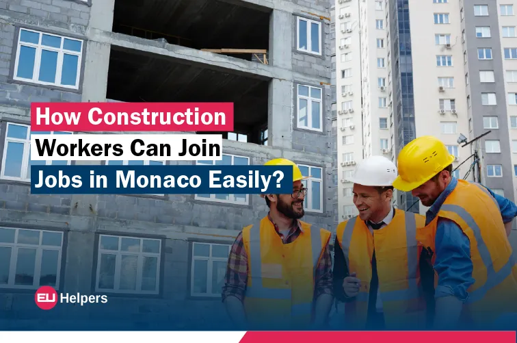 how-construction-workers-can-join-jobs-in-monaco-easily.jpg