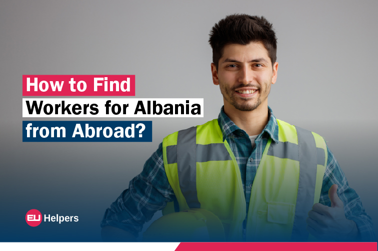 how-to-find-workers-for-albania-from-abroad.jpg