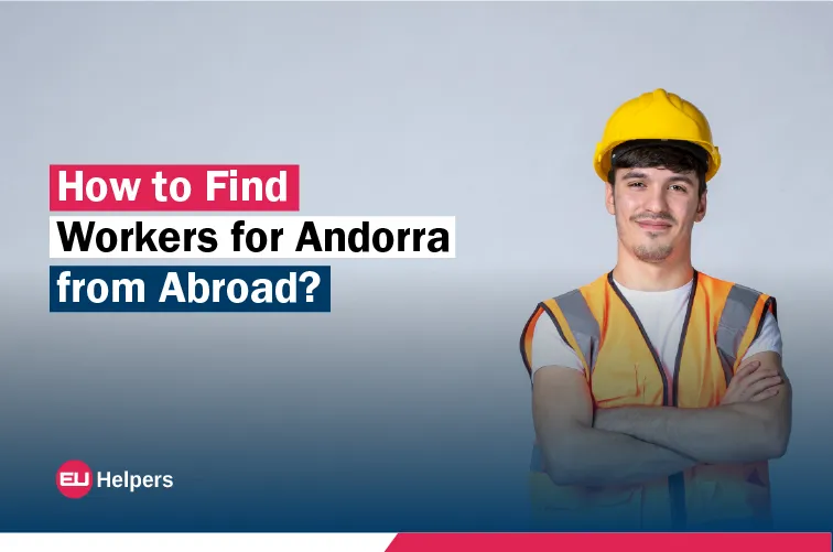 how-to-find-workers-for-andorra-from-abroad.webp