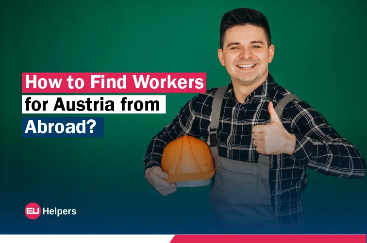 how-to-find-workers-for-austria-from-abroad.webp