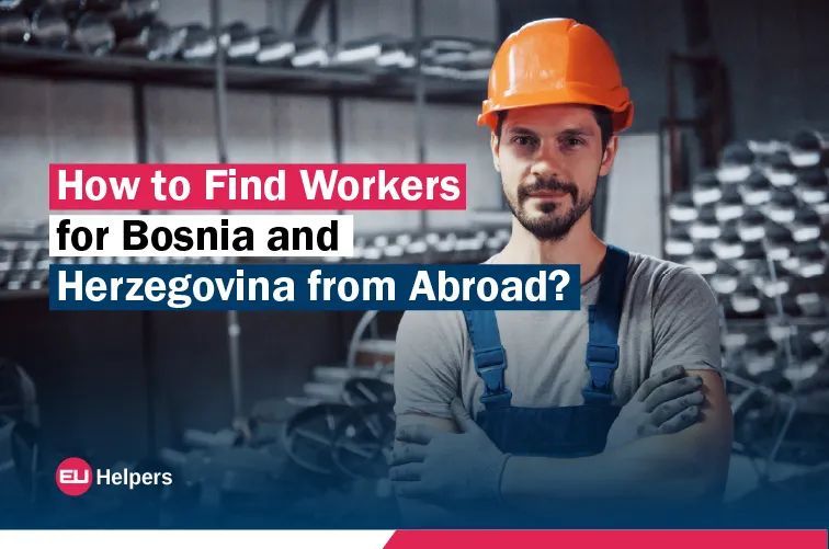 how-to-find-workers-for-bosnia-and-herzegovina-from-abroad.webp