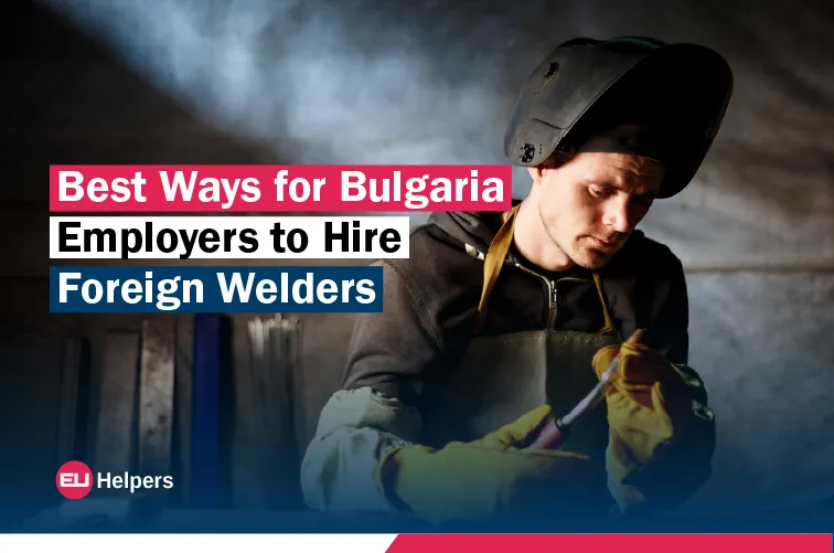best-ways-for-bulgaria-employers-to-hire-foreign-welders.webp