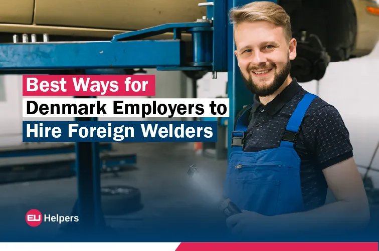 best-ways-for-denmark-employers-to-hire-foreign-welders.webp