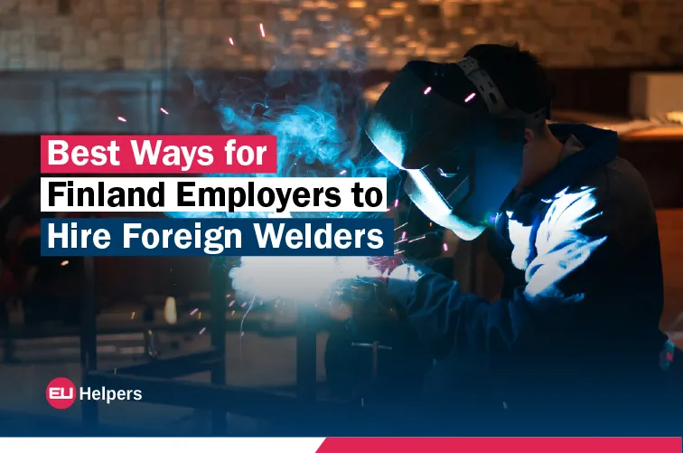best-ways-for-finland-employers-to-hire-foreign-welders.webp