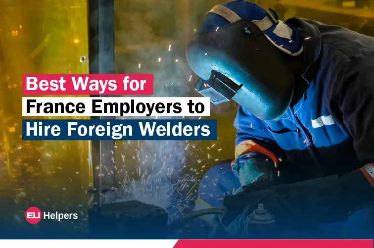 best-ways-for-france-employers-to-hire-foreign-welders.webp