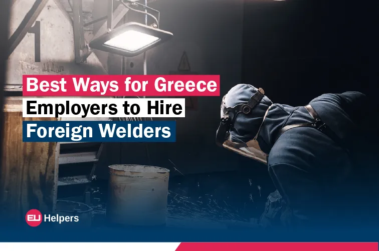 best-ways-for-greece-employers-to-hire-foreign-welders.webp