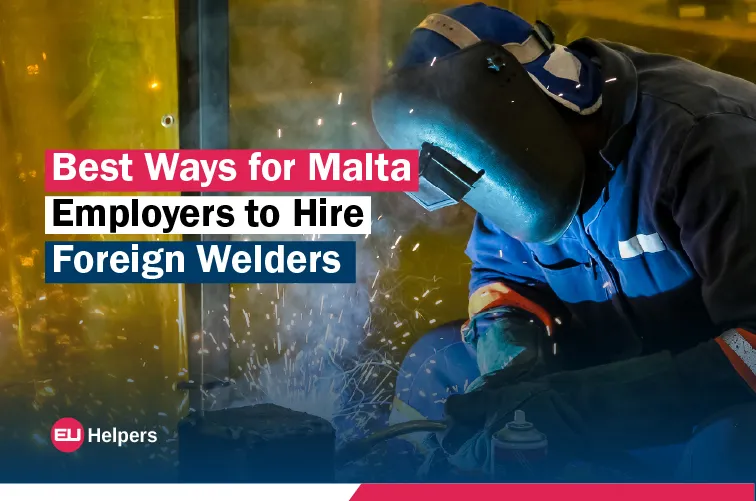 best-ways-for-malta-employers-to-hire-foreign-welders.webp