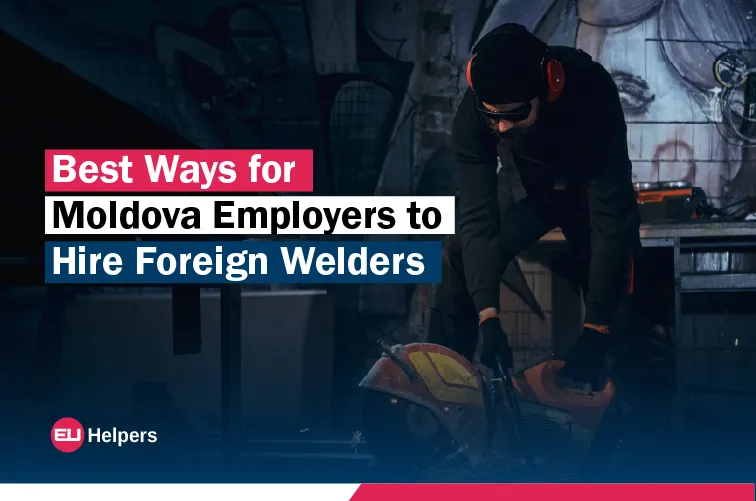 best-ways-for-moldova-employers-to-hire-foreign-welders.webp