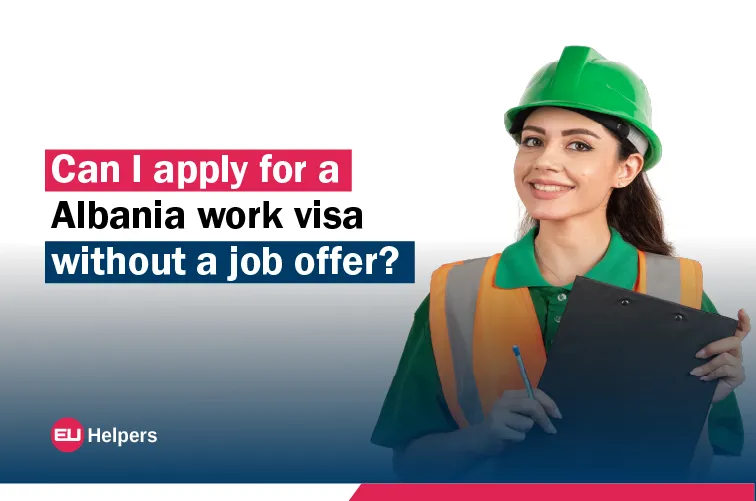 can-i-apply-for-a-albania-work-visa-without-a-job-offer.webp