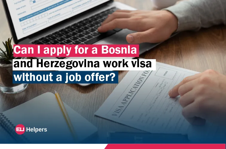 can-i-apply-for-a-bosnia-and-herzegovina-work-visa-without-a-job-offer.webp