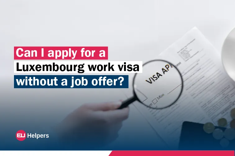 can-i-apply-for-a-luxembourg-work-visa-without-a-job-offer.jpg