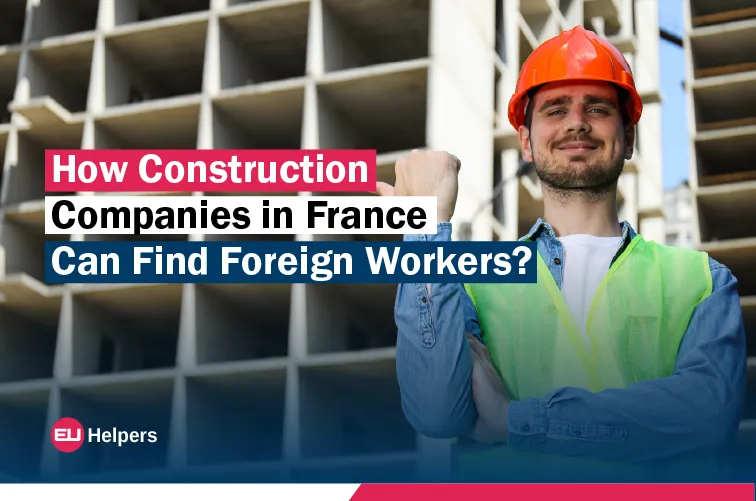 how-construction-companies-in-france-can-find-foreign-workers.webp