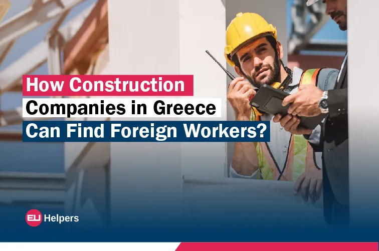 how-construction-companies-in-greece-can-find-foreign-workers.webp