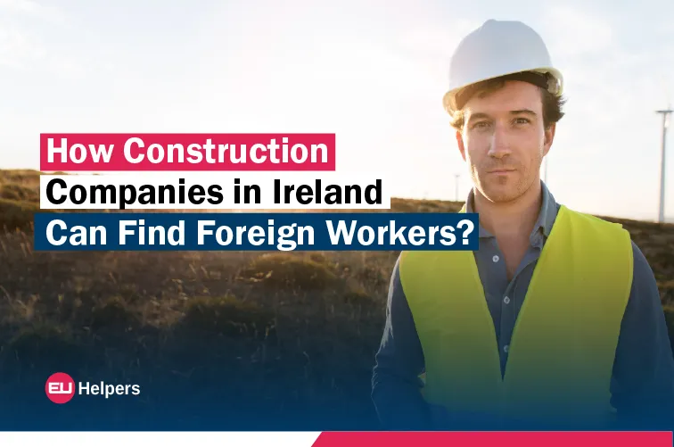 how-construction-companies-in-ireland-can-find-foreign-workers.webp
