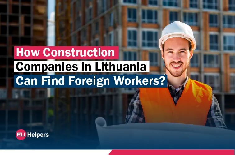 how-construction-companies-in-lithuania-can-find-foreign-workers.webp