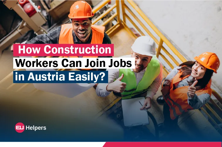 how-construction-workers-can-join-jobs-in-austria-easily.jpg