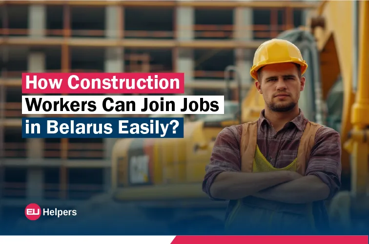how-construction-workers-can-join-jobs-in-belarus-easily.jpg