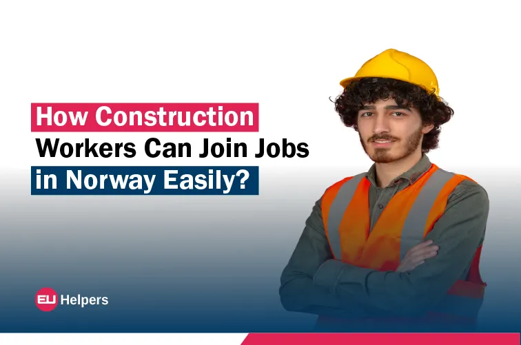 how-construction-workers-can-join-jobs-in-norway-easily.jpg