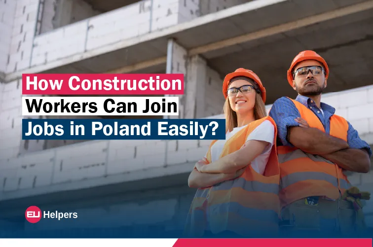 how-construction-workers-can-join-jobs-in-poland-easily.jpg