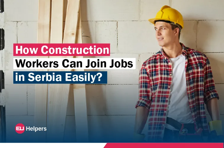 how-construction-workers-can-join-jobs-in-serbia-easily.jpg