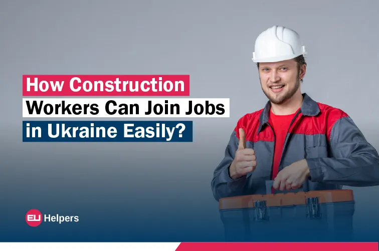 how-construction-workers-can-join-jobs-in-ukraine-easily.jpg