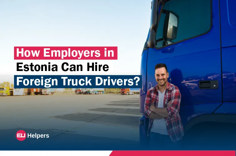 how-employers-in-estonia-can-hire-foreign-truck-drivers.webp
