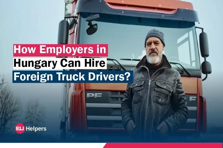 how-employers-in-hungary-can-hire-foreign-truck-drivers.webp