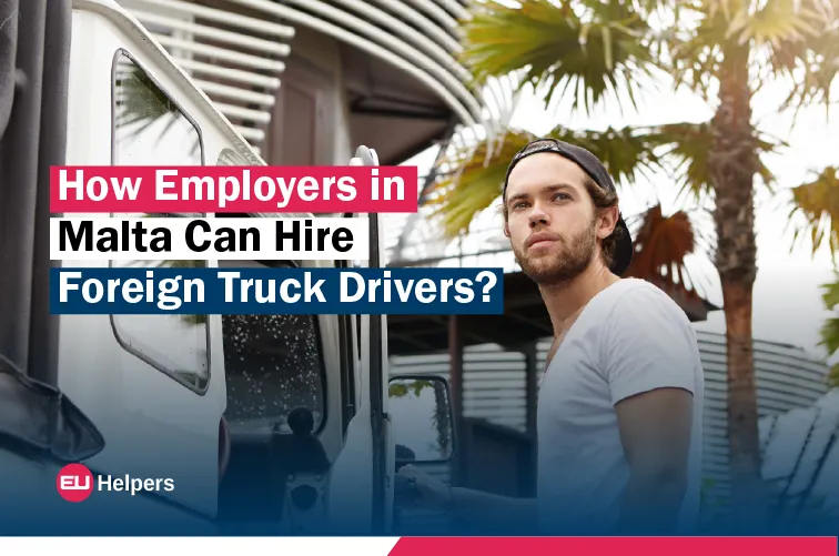 how-employers-in-malta-can-hire-foreign-truck-drivers.webp