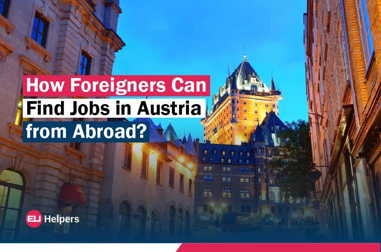 how-foreigners-can-find-jobs-in-austria-from-abroad.jpg