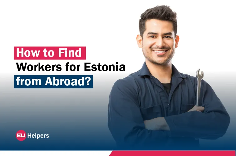 how-to-find-workers-for-estonia-from-abroad.webp