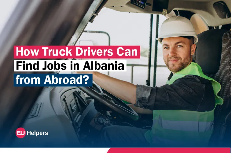 how-truck-drivers-can-find-jobs-in-albania-from-abroad.jpg