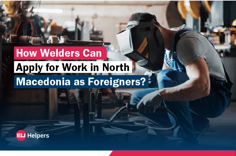 how-welders-can-apply-for-work-in-north-macedonia-as-foreigners.jpg