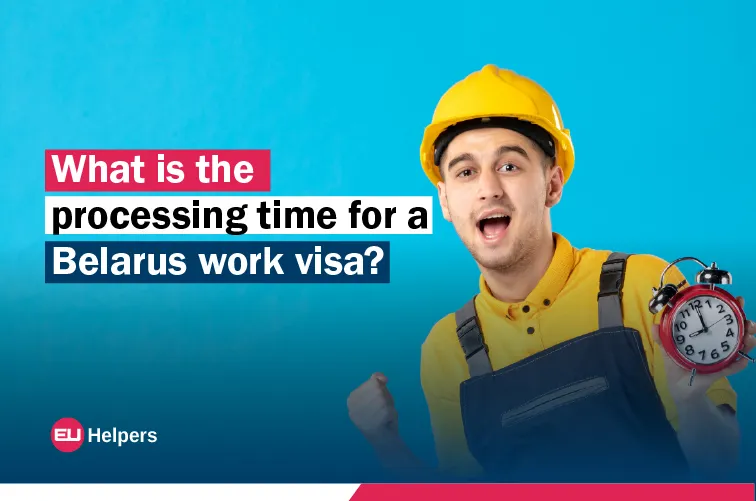 what-is-the-processing-time-for-a-belarus-work-visa.webp