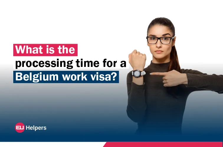 what-is-the-processing-time-for-a-belgium-work-visa.webp