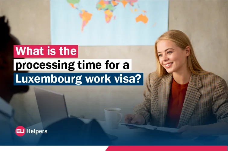what-is-the-processing-time-for-a-luxembourg-work-visa.jpg