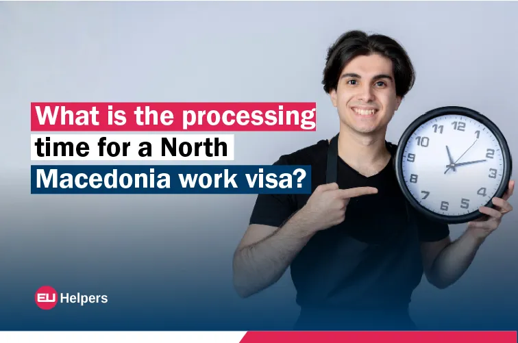 what-is-the-processing-time-for-a-north-macedonia-work-visa.jpg