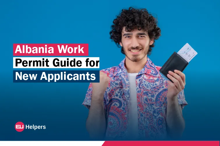 Albania Work Permit Guide For New Applicants EU Helpers Complete Overview