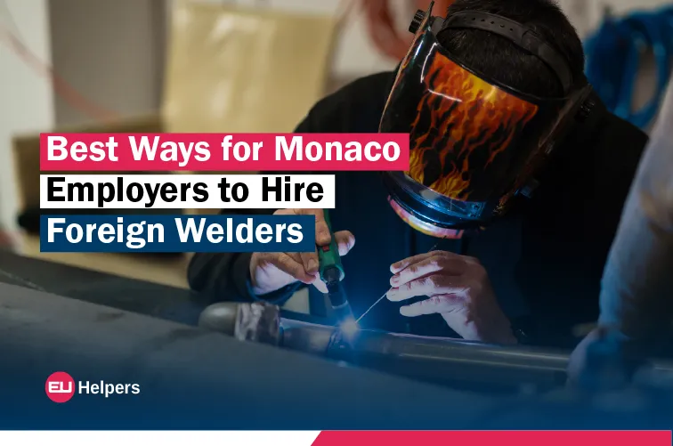 best-ways-for-monaco-employers-to-hire-foreign-welders.webp