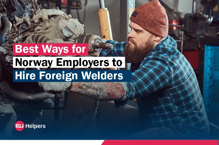 best-ways-for-norway-employers-to-hire-foreign-welders.webp