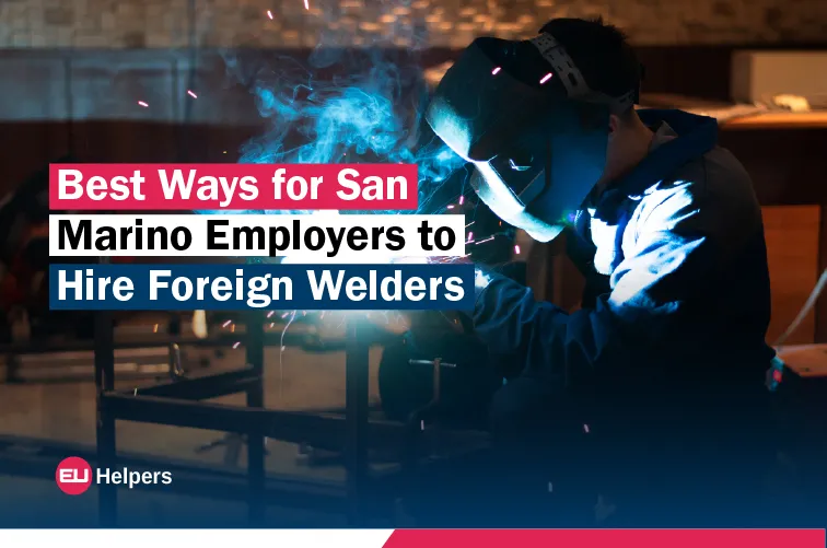best-ways-for-san-marino-employers-to-hire-foreign-welders.webp