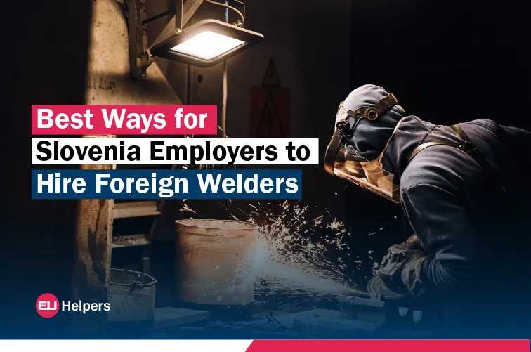 best-ways-for-slovenia-employers-to-hire-foreign-welders.webp